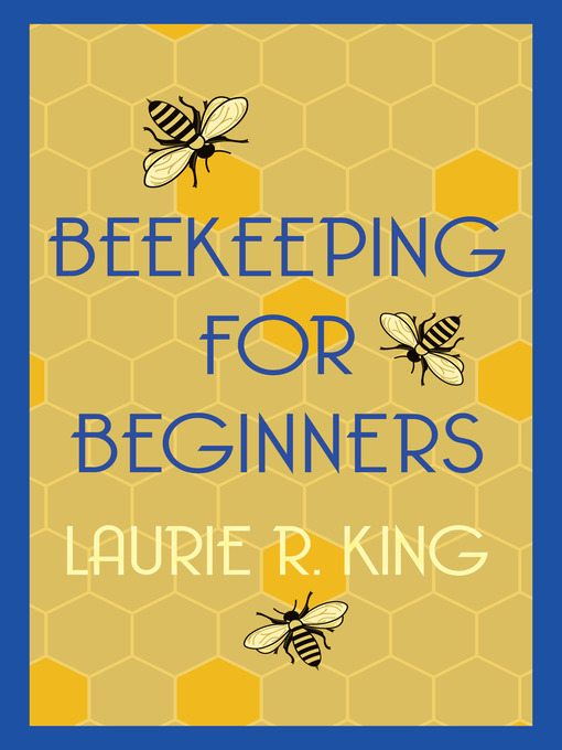 Title details for Beekeeping for Beginners by Laurie R. King - Available